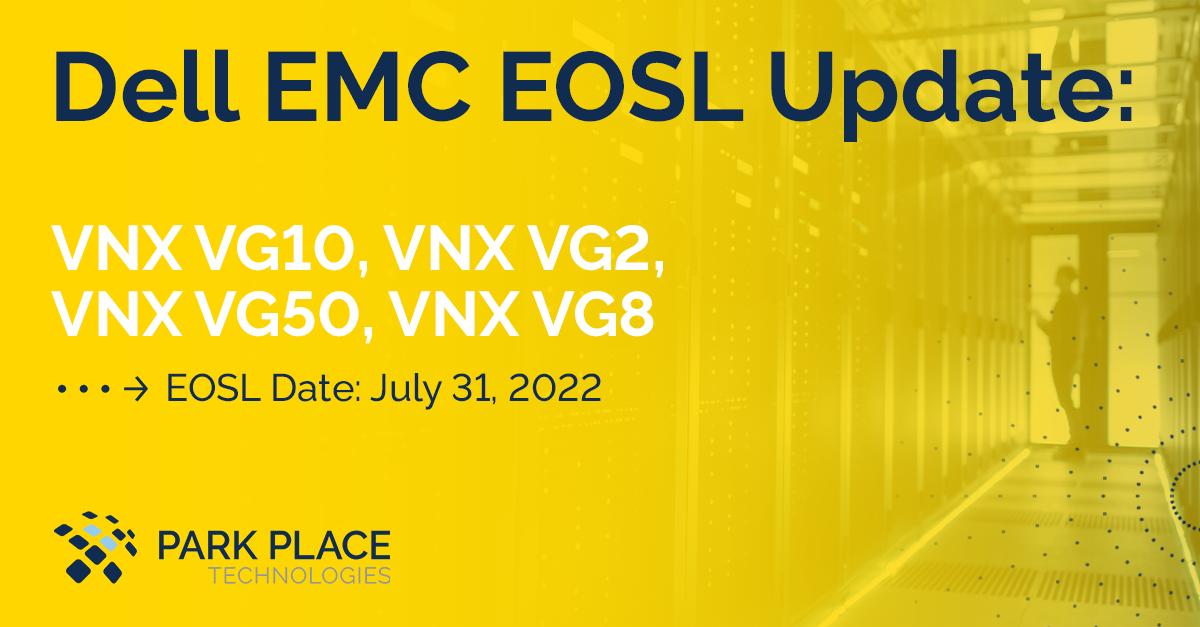 Dell EMC End of Life List - EOSL & EOL Dates | Park Place