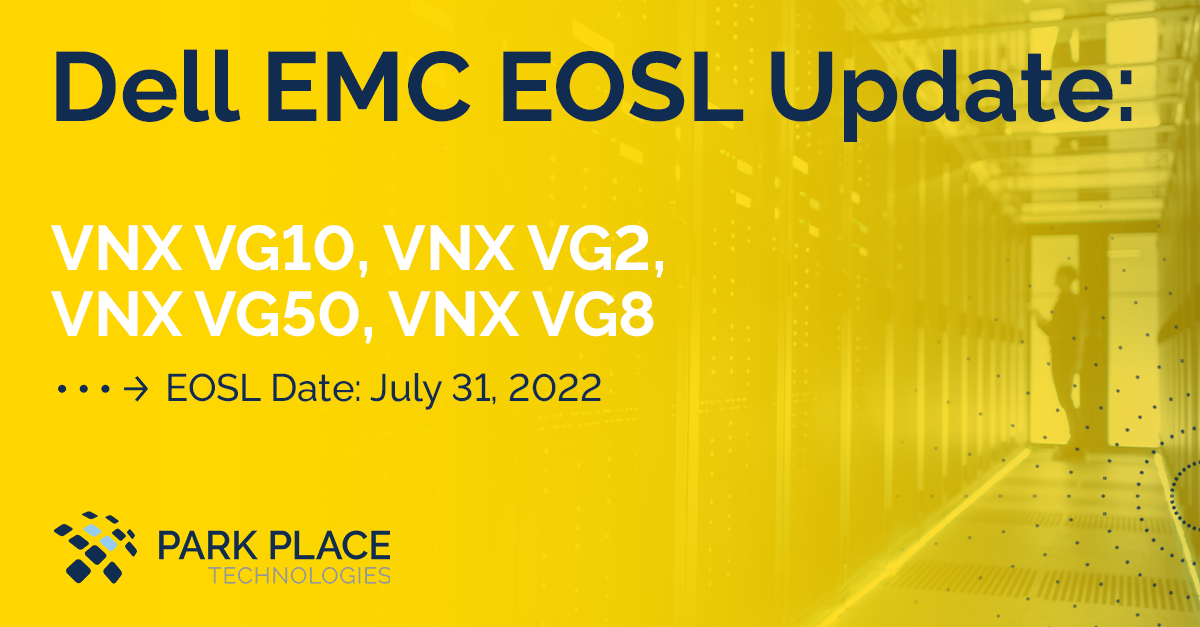 Dell EMC End of Life List - EOSL & EOL Dates | Park Place Dell EMC End of Life List - EOSL & EOL Dates | Park Place